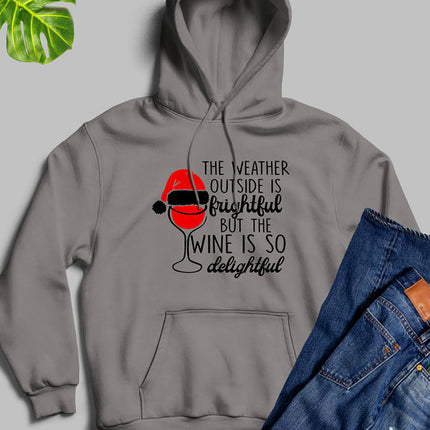 The Weather Outside is Frightful Hoodie