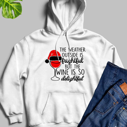 The Weather Outside is Frightful Hoodie